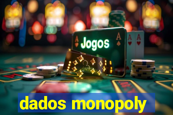 dados monopoly